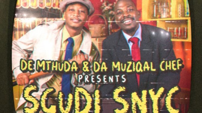 De Mthuda & Da Muziqal Chef - Sgudi Snyc EP zip mp3 download free 2023 full album file zippyshare itunes datafilehost sendspace De Mthuda & Da Muziqal Chef - Sgudi Snyc EP zip mp3 download free 2023 full album file zippyshare itunes datafilehost sendspace