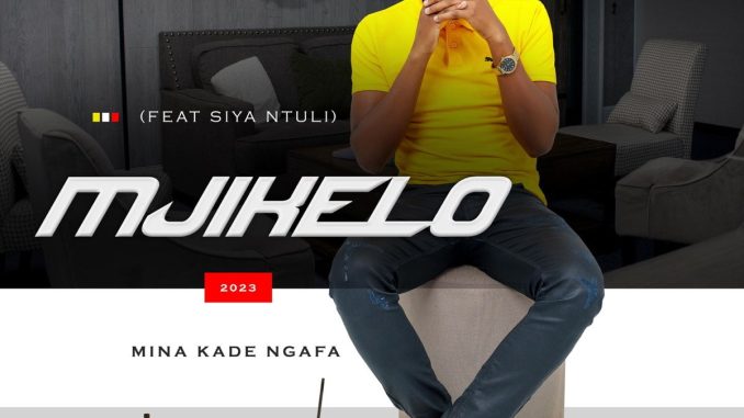 Mjikelo – Mina Kade Ngafa ft. Siya Ntuli mp3 download free lyrics Mjikelo – Mina Kade Ngafa ft. Siya Ntuli mp3 download free lyrics