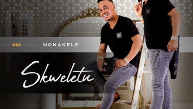 Skweletu – Nonakele Album zip mp3 download free 2023 full file zippyshare itunes datafilehost sendspace Skweletu – Nonakele Album zip mp3 download free 2023 full file zippyshare itunes datafilehost sendspace