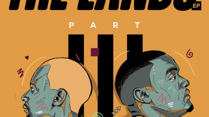 Afro Brotherz - The Lands Pt. 3 EP zip mp3 download free 2023 full album file zippyshare itunes datafilehost sendspace Afro Brotherz - The Lands Pt. 3 EP zip mp3 download free 2023 full album file zippyshare itunes datafilehost sendspace