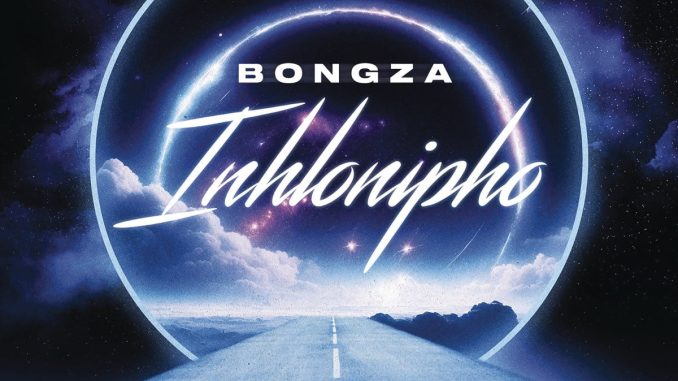 Bongza – Inhlonipho EP zip mp3 download free 2023 full album file zippyshare itunes datafilehost sendspace Bongza – Inhlonipho EP zip mp3 download free 2023 full album file zippyshare itunes datafilehost sendspace