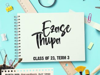 Busta 929 - Ezase Thupa Class of 23 Term 3 Album zip mp3 download free 2023 full album file zippyshare itunes datafilehost sendspace mediafire