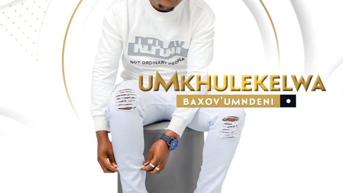 uMkhulekelwa – Baxov’umndeni Album zip mp3 download free 2023 full file zippyshare itunes datafilehost sendspace uMkhulekelwa – Baxov’umndeni Album zip mp3 download free 2023 full file zippyshare itunes datafilehost sendspace