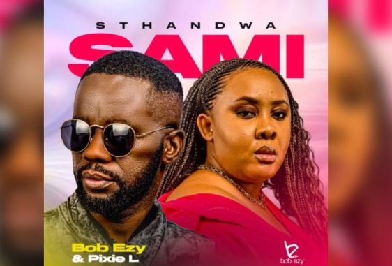 Bob Ezy & Pixie L – Sthandwa Sami