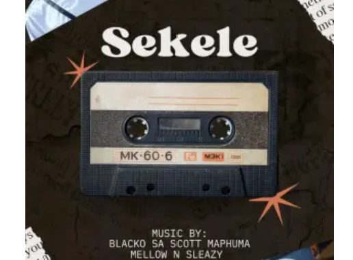 Blacko SA & Mellow & Sleazy – Sekele (feat. Scotts Maphuma)