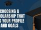 Choosing the Best Scholarship: A Guide to Notable Scholarships and How to Find the Right Fit