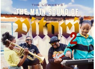 117 The Lowkeys – THE MAIN SOUND OF PITORI 2 (Album)