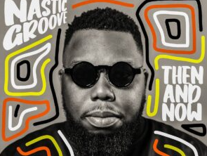 155 Nastic Groove – Then And Now (Album)