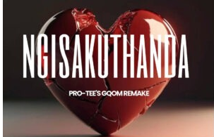 Pro-Tee – Ngisakuthanda (Gqom Remake)