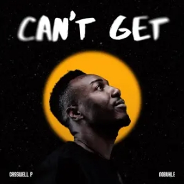 Casswell P & Nobuhle – Can’t Get