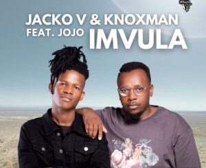 Jacko V & DJ Knoxman – Imvula (Extended Version) Ft. Jojo SZ