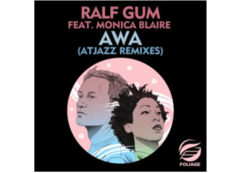 Ralf Gum & Monica Blaire – AWA (Atjazz Remixes)