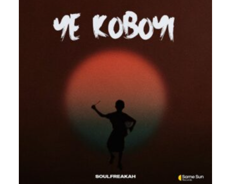 Soulfreakah – Ye Koboyi