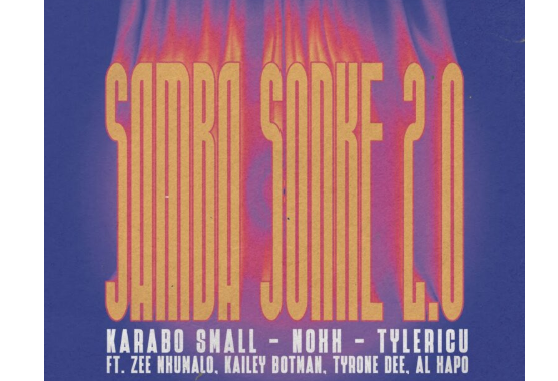 Karabo Small, Noxx & Tyler ICU – Samba Sonke 2.0 (feat. Zee Nxumalo, Kailey Botman, Tyrone Dee & Al Xapo)