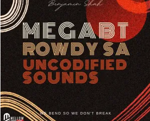 4 Mega BT & Rowdy SA – Uncodified Sounds EP