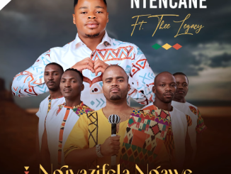 Ntencane Ft. Thee Legacy – Ngiyazifela Ngawe