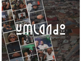 9umba, TOSS & Mdoovar – uMlando EP