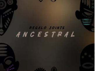 REGALO Joints – Ancestral EP