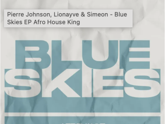 Pierre Johnson, Lionayve & Simeon – Blue Skies EP