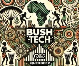 Quexdeep – Bush Tech Ft. Major P