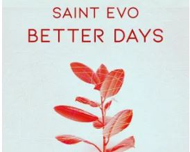 Saint Evo – Better Days