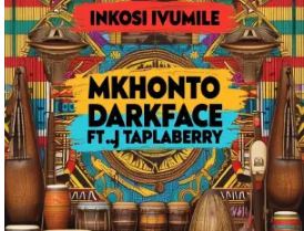 Mkhonto & DarkFace – Inkosi Ivumile Ft. DJ Taplaberry SA