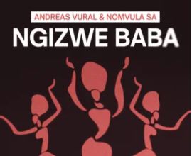Andreas Vural & Nomvula SA – Ngizwe Baba