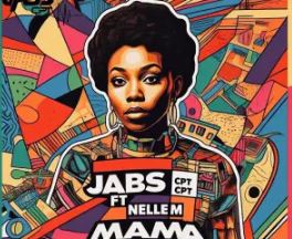 Jabs CPT – Ndiyabulela Mama (feat. Nelle M)