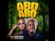 DJ NDUNA – Abo abo abo FT Man micho