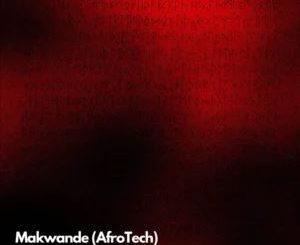 Rif Effect, DaBoy Kelo & Tonic Blue – Makwande (Remix) (feat. Zee Nxumalo & Txp)
