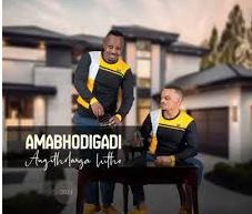 57 Amabhodigadi – Bazofohla ft Maganga Thiahela