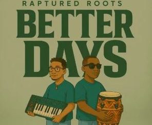Raptured Roots – Better Days