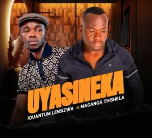 86 Iquantum Lensizwa – Uyasineka ft. Maganga Thishela