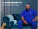 Ntozabantu – Emhlabeni ka thixo