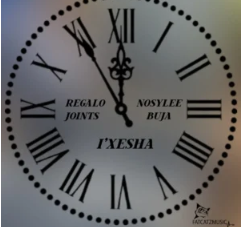 REGALO Joints – i’Xesha (feat. Nosylee & Buja)
