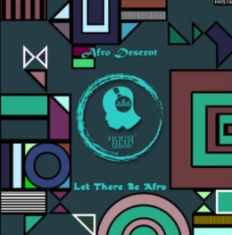 44 Afro Descent – Let There Be Afro (Original Mix)