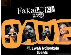 Fakaloice – NAWE ft Lwah Ndlunkulu & Sbahle