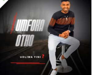 uMfoka Otho – Kufa ft Thisha wamaGcokama & Phulaza