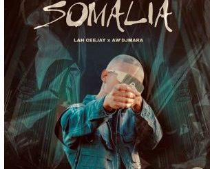 Lah Ceejay – Somalia Ft. Aw’DjMara