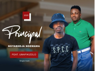 Principal – Ngyabheja Ngemama Ft. uMafikizolo