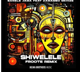 Sanele Jama – Shiwelele (feat. Zamambo Mkhize)