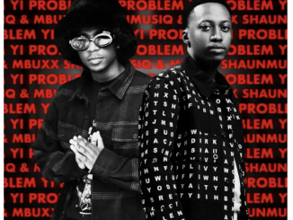 Shaunmusiq & Mbuxx – Yi Problem EP