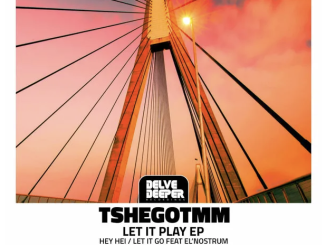 TshegoTMM – Let It Play EP