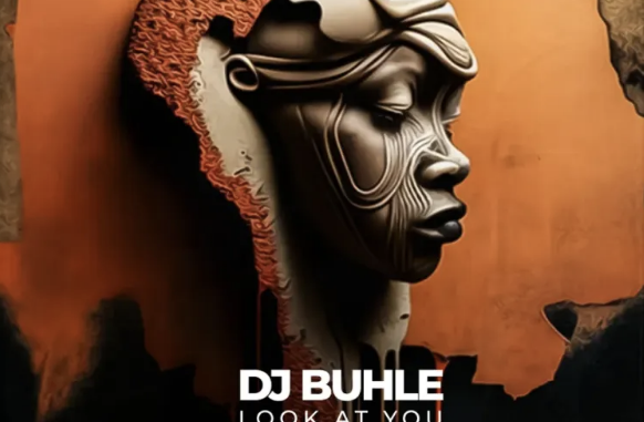 DJ Buhle – Look At You