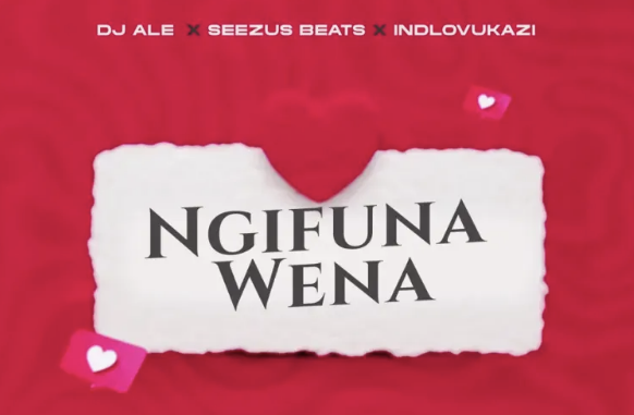 ALE, Seezus Beats & Indlovukazi – Ngifuna wena